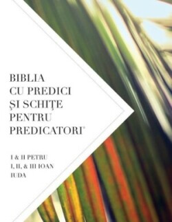 Biblia Cu Predici Şi SchiŢe Pentru Predicatori