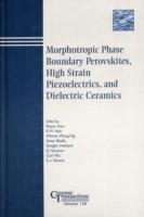 Morphotropic Phase Boundary Perovskites, High Strain Piezoelectrics, and Dielectric Ceramics