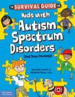 Survival Guide for Kids with Autism Spectrum Disorders (And Their Parents)