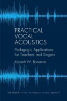 Practical Vocal Acoustics Pedagogic Applications for Teachers and Singers.