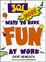 301 More Ways to Have Fun at Work