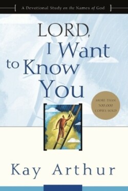 Lord, I Want to Know You