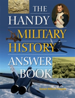 Handy Military History Answer Book