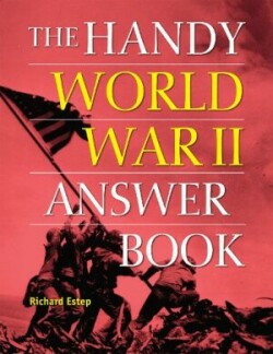 Handy World War II Answer Book