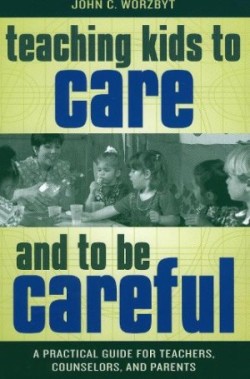 Teaching Kids to Care and to be Careful