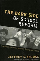 Dark Side of School Reform