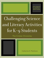 Challenging Science and Literacy Activities for K-9 Students - The Cricket Chronicles