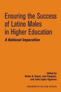 Ensuring the Success of Latino Males in Higher Education