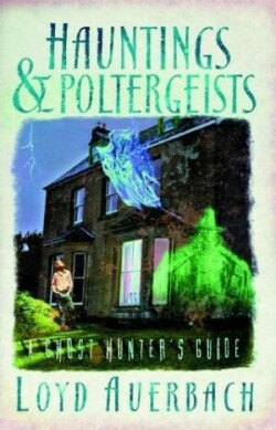 Hauntings and Poltergeists