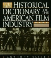 New Historical Dictionary of the American Film Industry