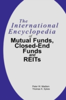 International Encyclopedia of Mutual Funds, Closed-End Funds, and REITs