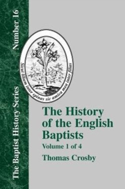 History of the English Baptists - Vol. 1