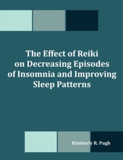 Effect of Reiki on Decreasing Episodes of Insomnia and Improving Sleep Patterns