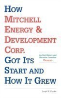 How Mitchell Energy & Development Corp. Got Its Start and How It Grew