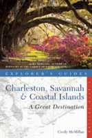 Explorer's Guide Charleston, Savannah & Coastal Islands: A Great Destination