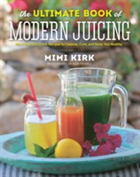 Ultimate Book of Modern Juicing