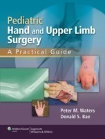 Pediatric Hand and Upper Limb Surgery : A Practical Guide