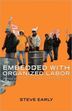 Embedded with Organized Labor