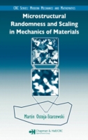 Microstructural Randomness and Scaling in Mechanics of Materials