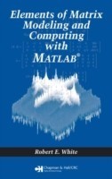 Elements of Matrix Modeling and Computing with MATLAB