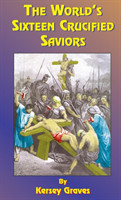 World's Sixteen Crucified Saviors