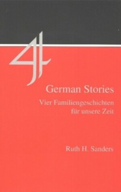 Four German Stories Vier Familiengeschichten fur unsere Zeit