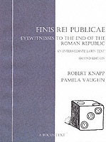 Finis Rei Publicae Eyewitnesses to the End of the Roman Republic