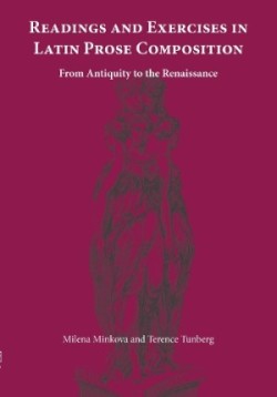 Readings and Exercises in Latin Prose Composition From Antiquity to the Renaissance