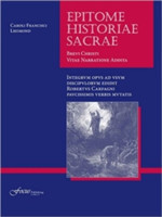 Lingua Latina - Epitome Historiae Sacrae Brevi Christi Vitae Narratione Addita