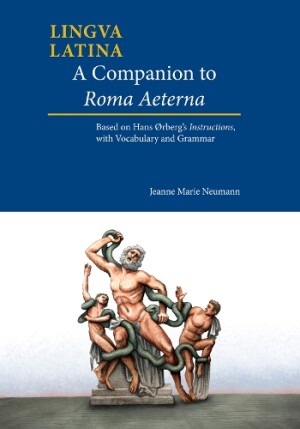 Companion to Roma Aeterna Based on Hans Ørberg’s Instructions, with Latin–English Vocabulary