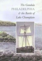 Gondola ""Philadelphia"" and the Battle of Lake Champlain