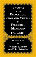 Records of the Evangelical Reformed Church in Frederick, Maryland 1746-1800