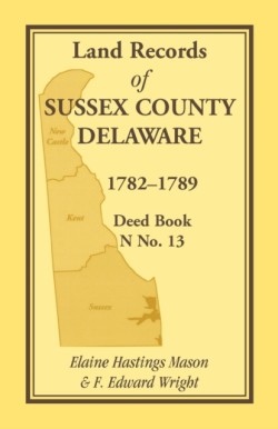 Land Records of Sussex County, Delaware, 1782-1789