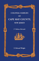 Colonial Families of Cape May County, New Jersey 2nd Edition (Revised)