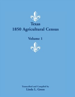 Texas 1850 Agricultural Census, Volume 1