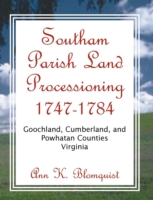 Southam Parish Land Processioning, 1747-1784, Goochland, Cumberland, and Powhatan Counties, Virginia