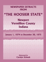 Newspaper Extracts from "The Hoosier State", Newport, Vermillion County, Indiana