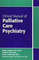Clinical Manual of Palliative Care Psychiatry
