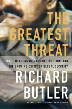 Greatest Threat Iraq, Weapons Of Mass Destruction, And The Crisis Of Global Security