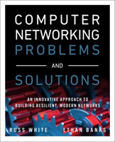 Computer Networking Problems and Solutions An innovative approach to building resilient