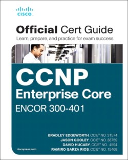 CCNP and CCIE Enterprise Core Encor 350-401 Official Cert Guide