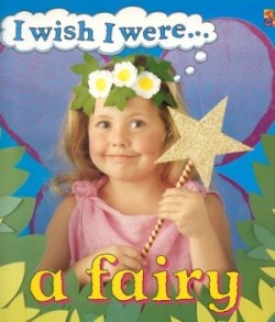 I Wish I Were A Fairy