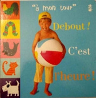 Debout! C'est L'Heure (A Mon Tour/My Turn)