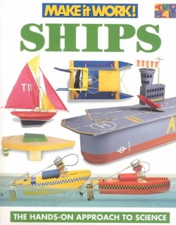 Ships (Make It Work! Science)