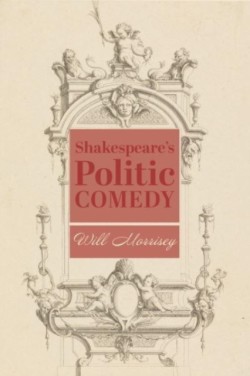 Shakespeare′s Politic Comedy