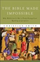 Bible Made Impossible – Why Biblicism Is Not a Truly Evangelical Reading of Scripture