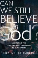 Can We Still Believe in God? – Answering Ten Contemporary Challenges to Christianity