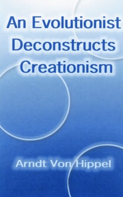 Evolutionist Deconstructs Creationism