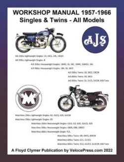 Ajs & Matchless 1957-1966 Workshop Manual All Models - Singles & Twins