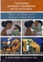Teaching Spanish Grammar with Pictures How to Use William Bull's Visual Grammar of Spanish